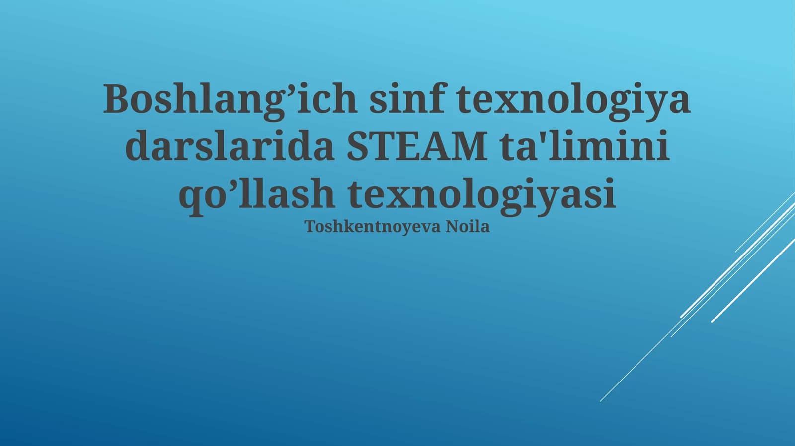 Boshlangʼich sinf texnologiya darslarida STEAM ta'limini qoʼllash texnologiyasi