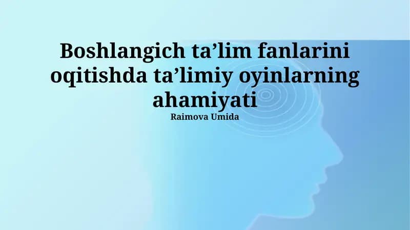 Ta'limiy o'yinlar: Ta'rif, turlari va boshlang'ich ta'lim bilan integratsiya