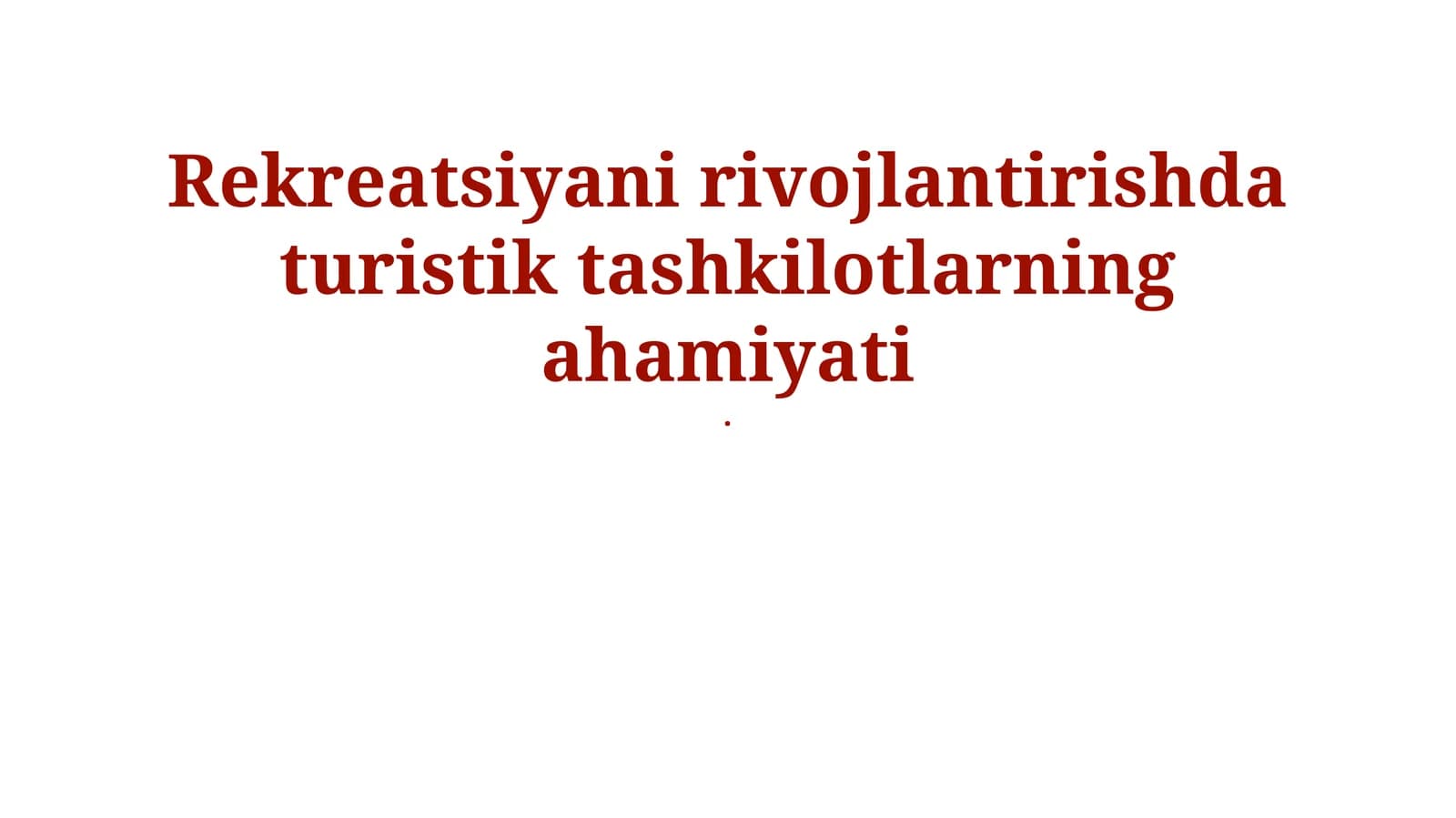 Turistik tashkilotlarning rekreatsiya rivojidagi roli