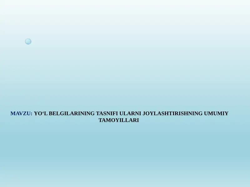 YO‘L BELGILARINING TASNIFI ULARNI JOYLASHTIRISHNING UMUMIY TAMOYILLARI