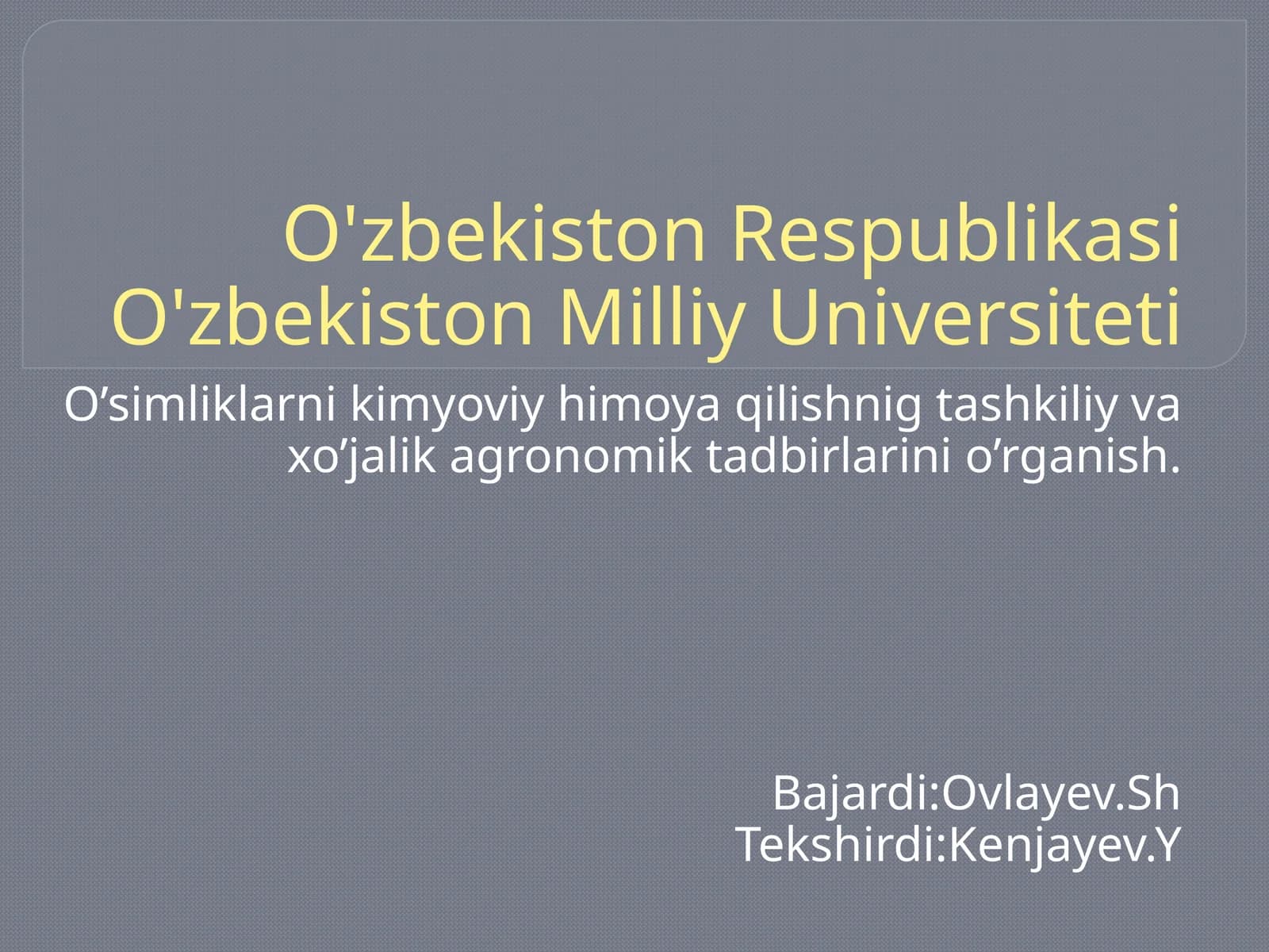 O’simliklarni kimyoviy himoya qilishnig tashkiliy va xo’jalik agronomik tadbirlarini o’rganish