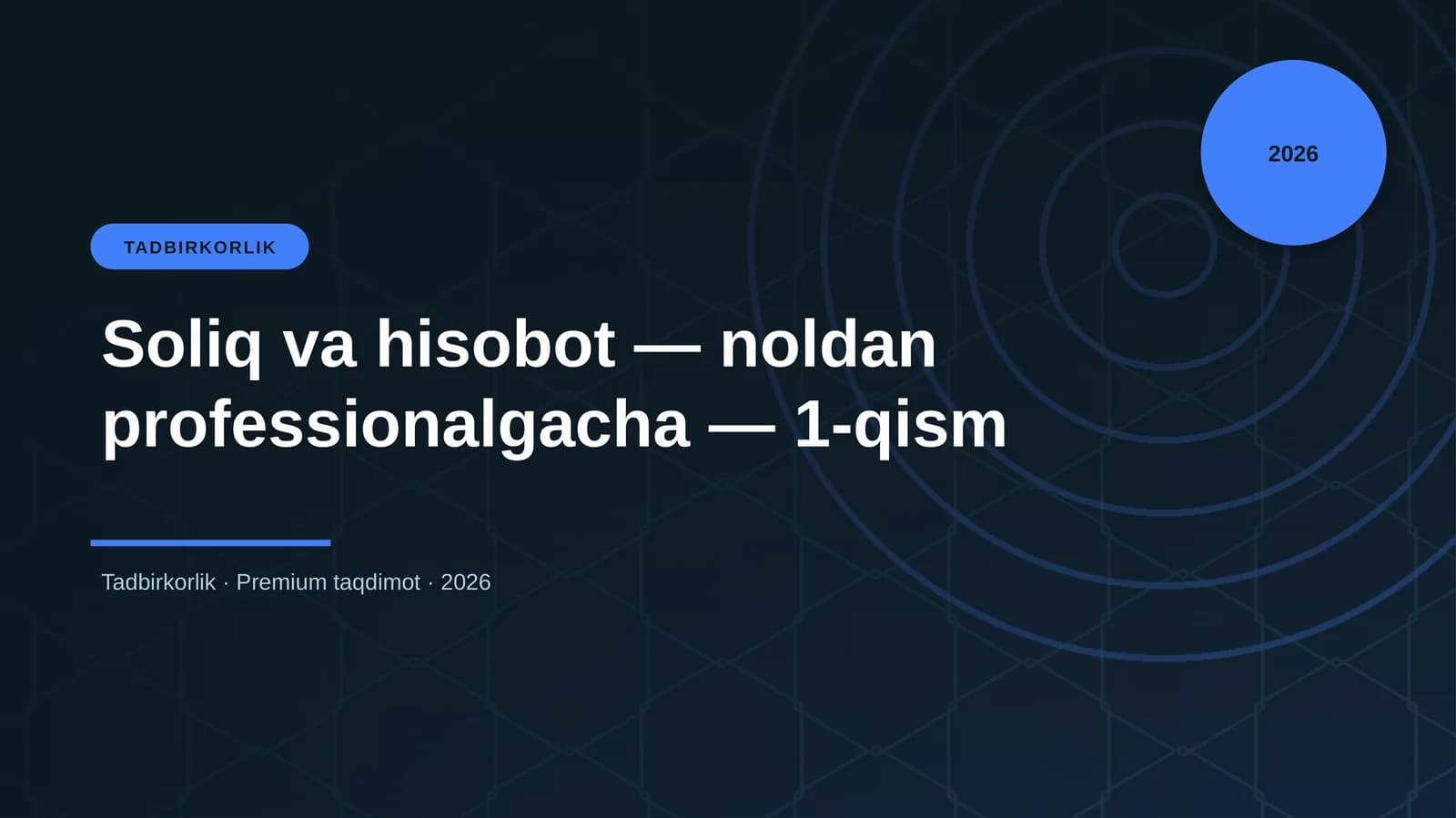 Soliq va hisobot — noldan professionalgacha — 1-qism