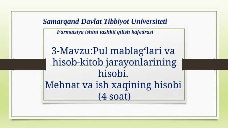 Pul mablag‘lari va hisob-kitob jarayonlarining hisobi. Mehnat va ish xaqining hisobi