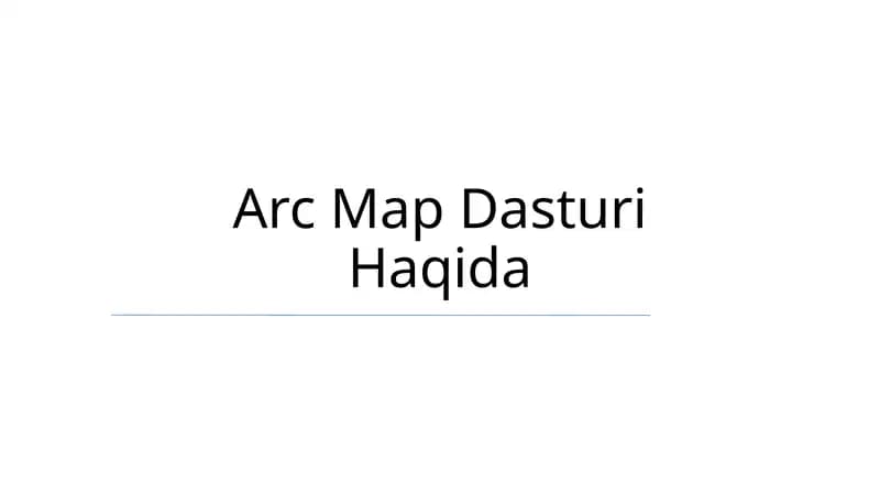 Arc Map Dasturi Haqida
