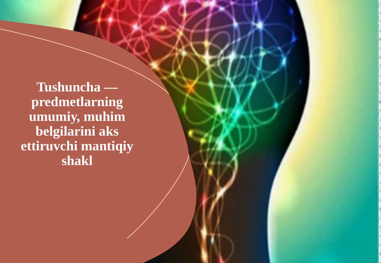 Tushuncha—predmetlar umumiy belgilarini aksettiruvchi mantiqiy shakl