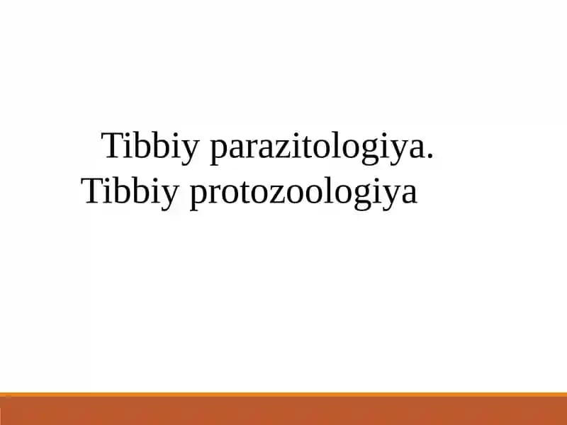 Tibbiyparazitologiya.Tibbiyprotozoologiya