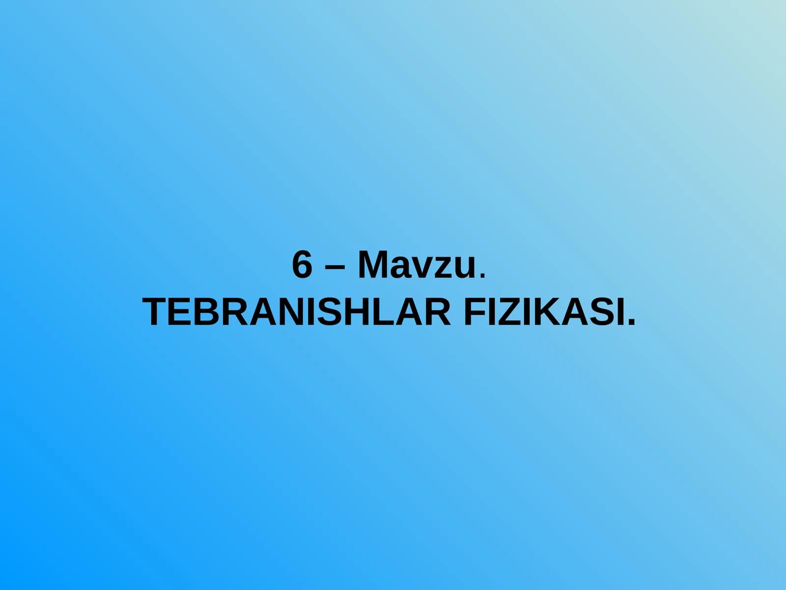 ТEBRANISHLAR FIZIKASI