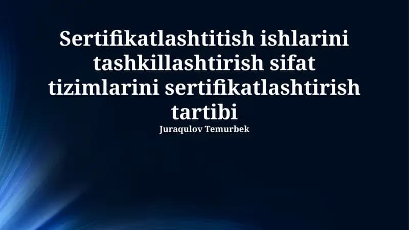 Sertifikatlashtitish ishlarini tashkillashtirish sifat tizimlarini sertifikatlashtirish tartibi