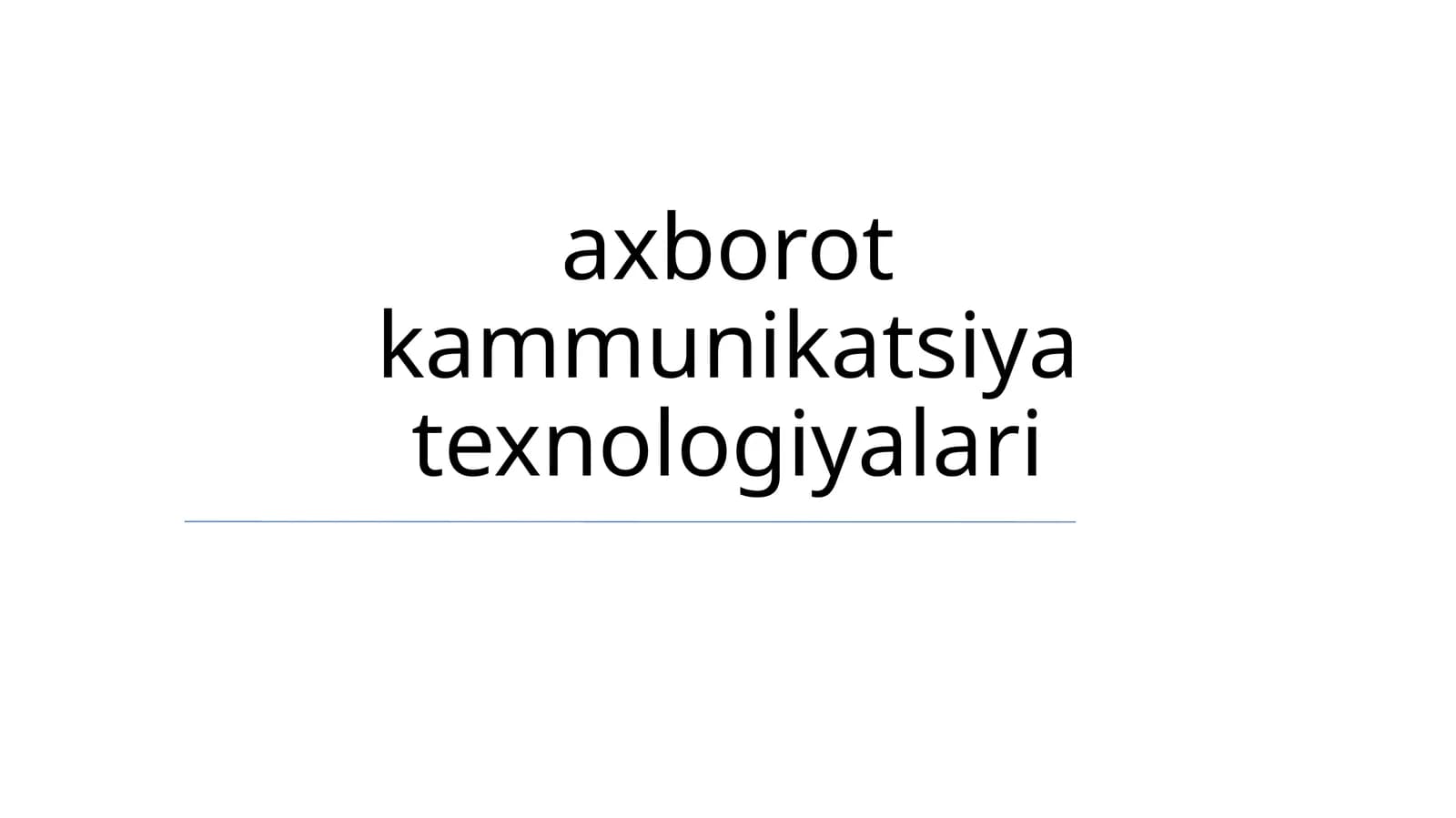 Axborot-kommunikatsiya texnologiyalari