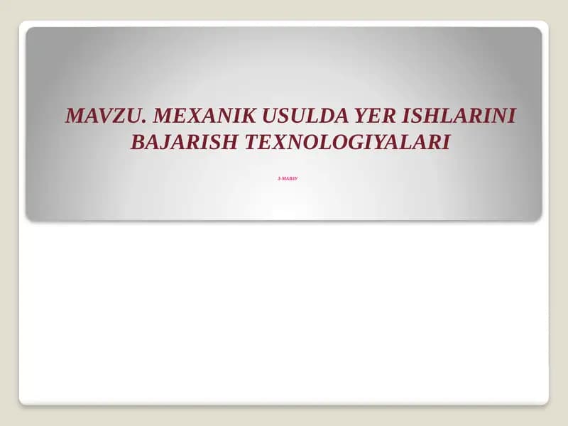 MAVZU.MEXANIK USULDA YER ISHLARINI BAJARISH TEXNOLOGIYALARI