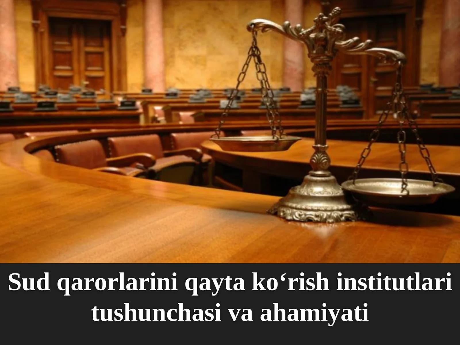 Sud qarorlarini qayta ko‘rish institutlari tushunchasi va ahamiyati