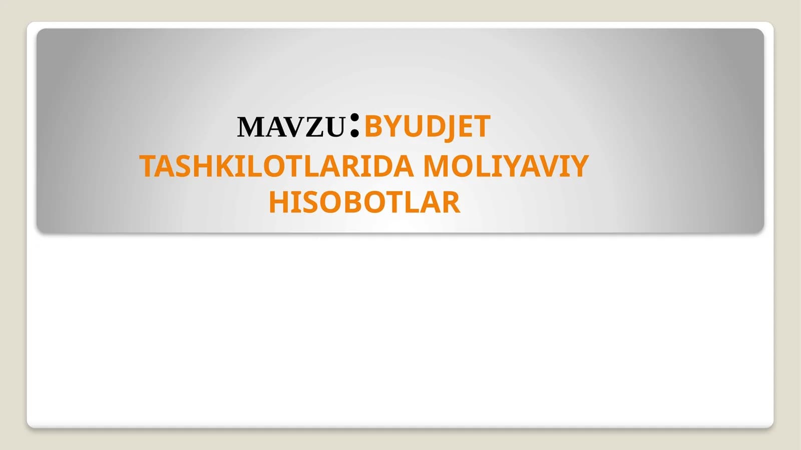 BYUDJET TASHKILOTLARIDA MOLIYAVIY HISOBOTLAR
