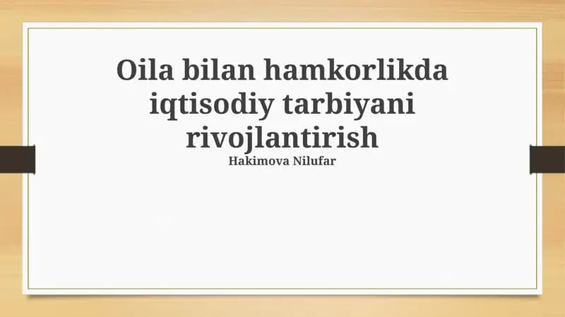 Oilaning iqtisodiy ta'limdagi roli va ahamiyati