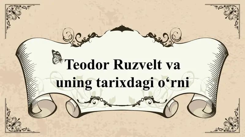 Teodor Ruzveltning tarixdagi o‘rni