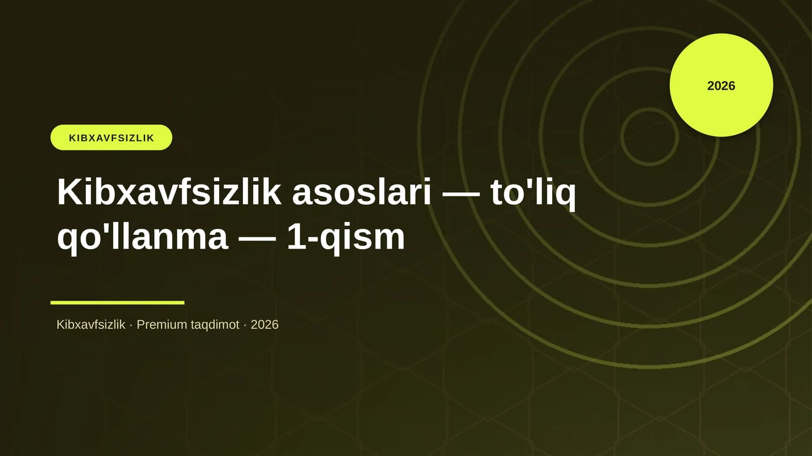 Kibxavfsizlik asoslari — to'liq qo'llanma — 1-qism