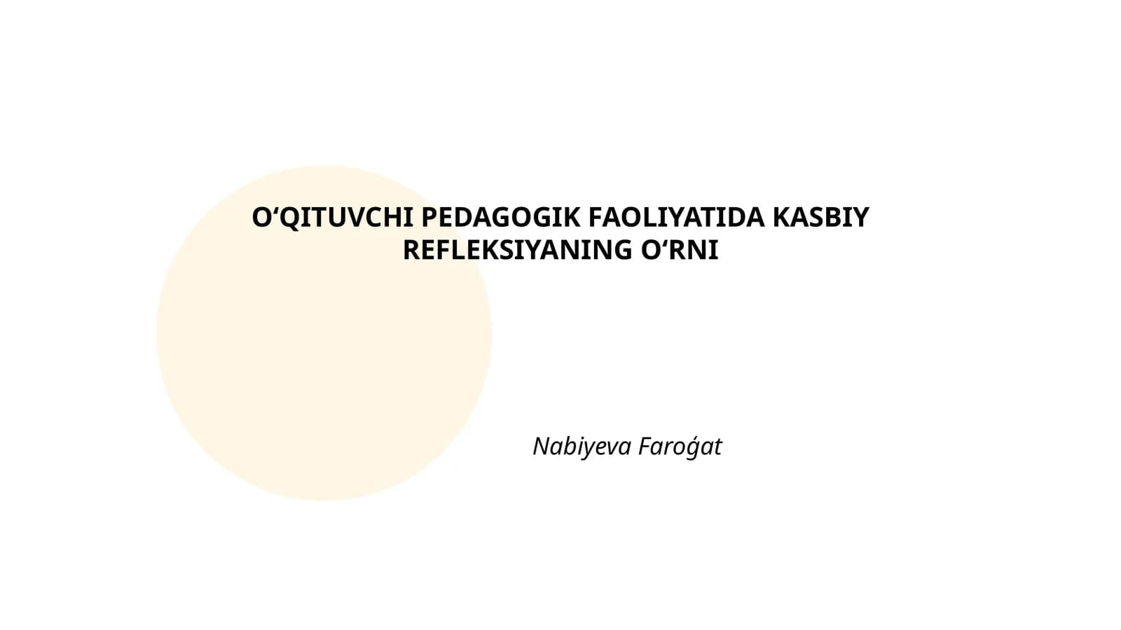 O‘QITUVCHI PEDAGOGIK FAOLIYATIDA KASBIY REFLEKSIYANING O‘RNI