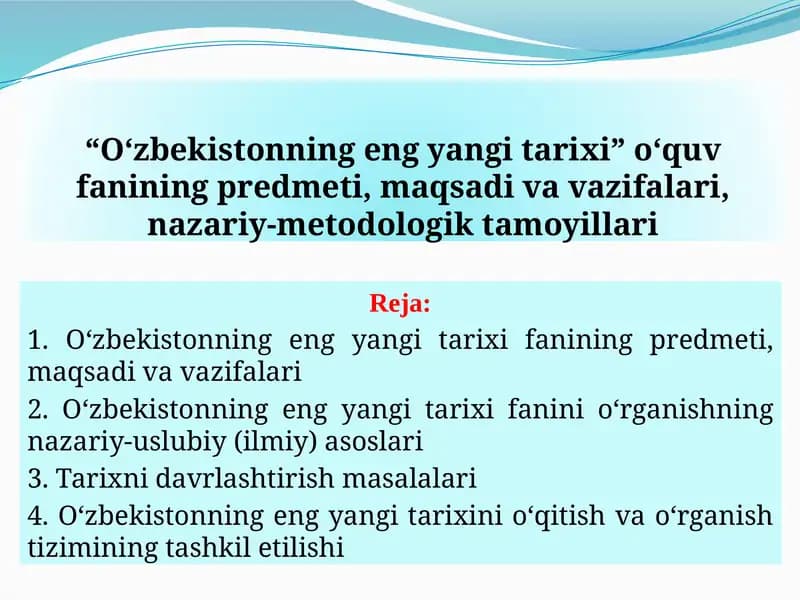 O‘zbekistonning eng yangi tarixi” о‘quv fanining predmeti, maqsadi va vazifalari, nazariy-metodologik tamoyillari