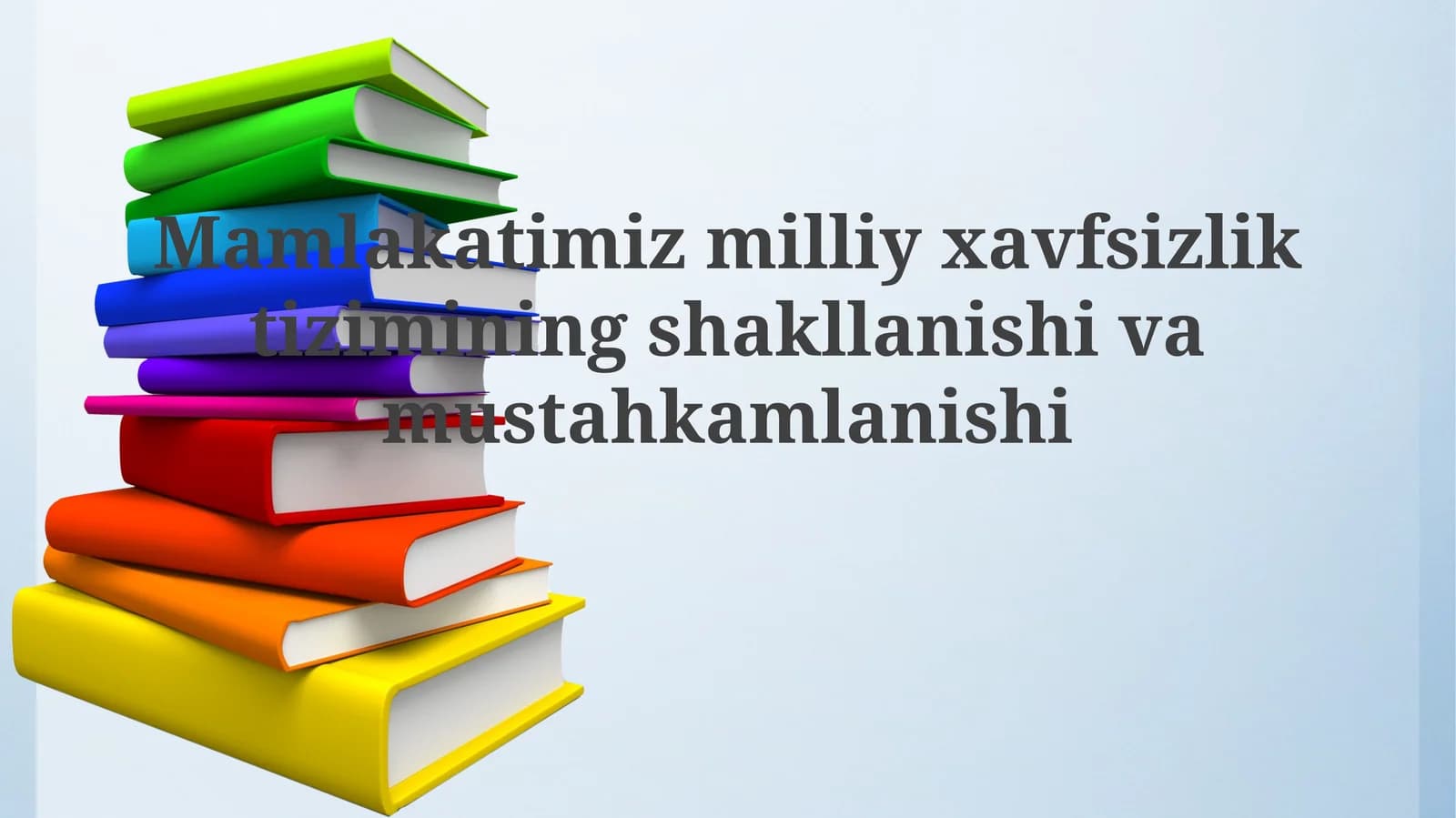 Mamlakatimiz milliy xavfsizlik tizimining shakllanishi