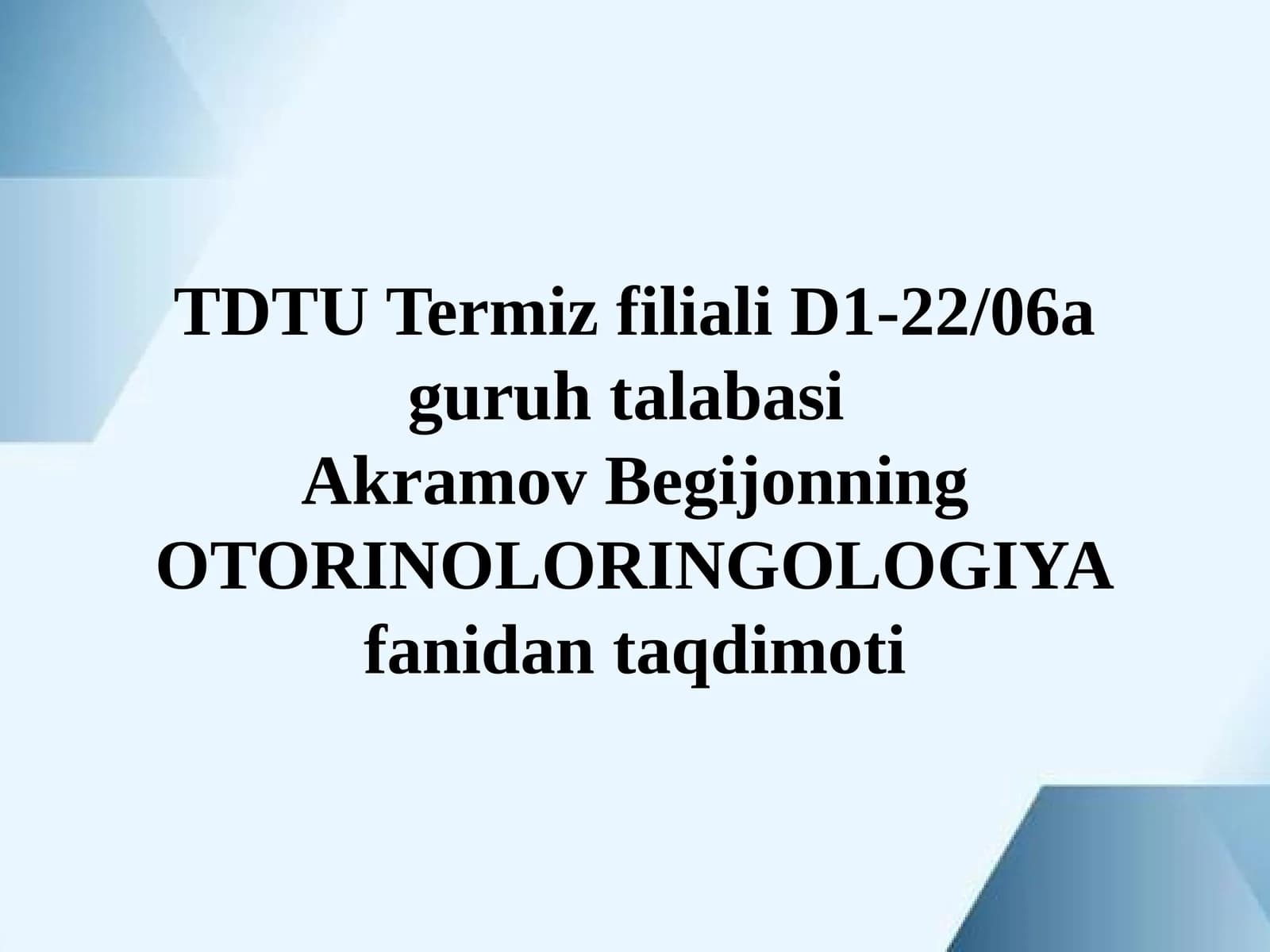 Akramov Begijonning OTORINOLORINGOLOGIYAfanidan taqdimoti