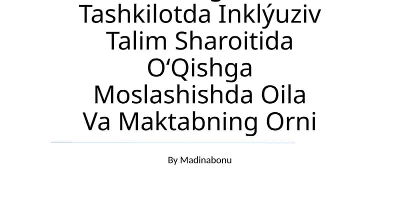Maxsus ehtiyojli o‘quvchilar uchun inklyuziv ta’lim: oila va maktabning o‘rni