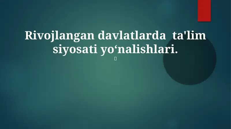 Rivojlangan davlatlarda ta'lim siyosati yoʻnalishlari