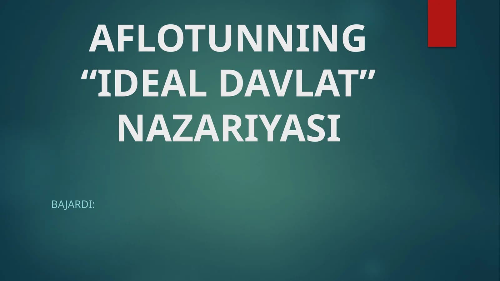 AFLOTUNNING“IDEAL DAVLAT”NAZARIYASI