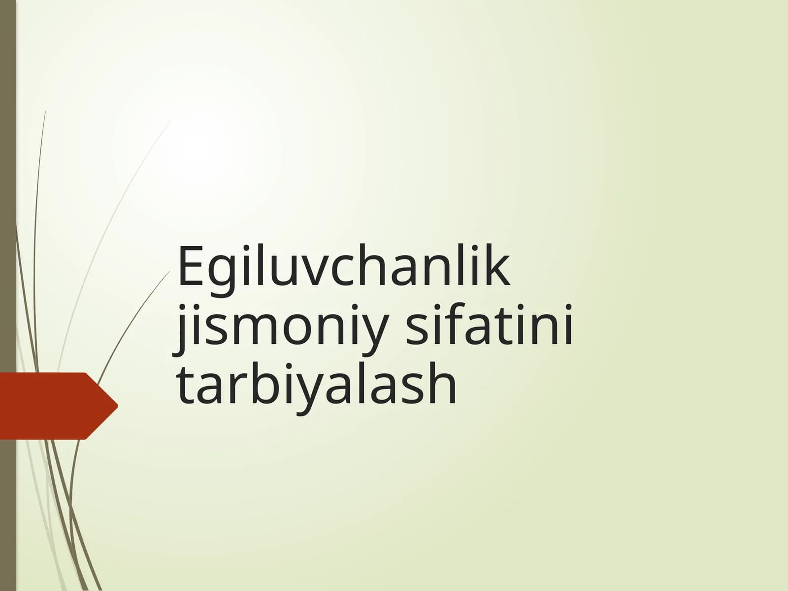 Egiluvchanlik jismoniy sifatini tarbiyalash