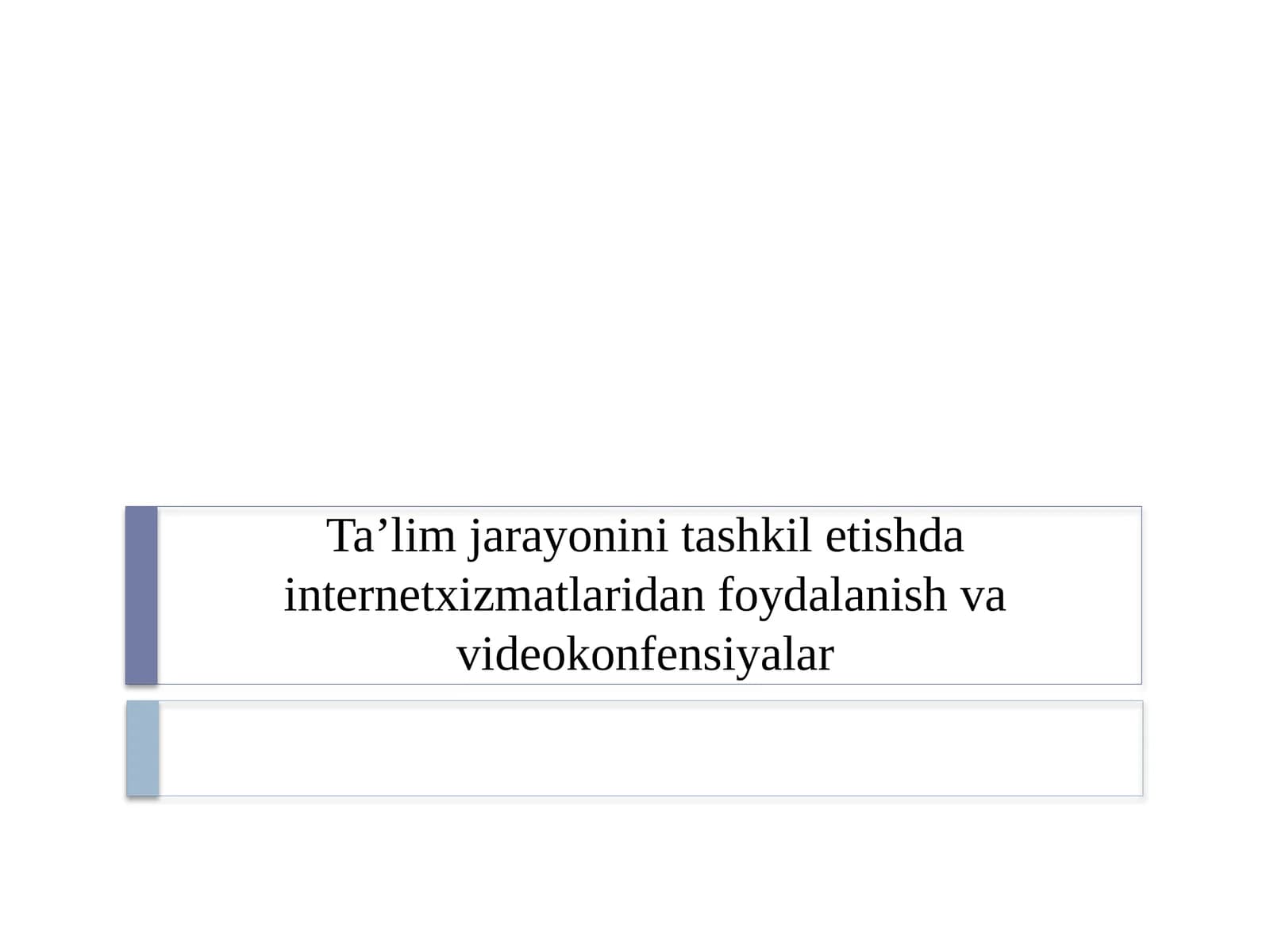 Ta’lim jarayonini tashkil etishda internetxizmatlaridan foydalanish va videokonfensiyalar