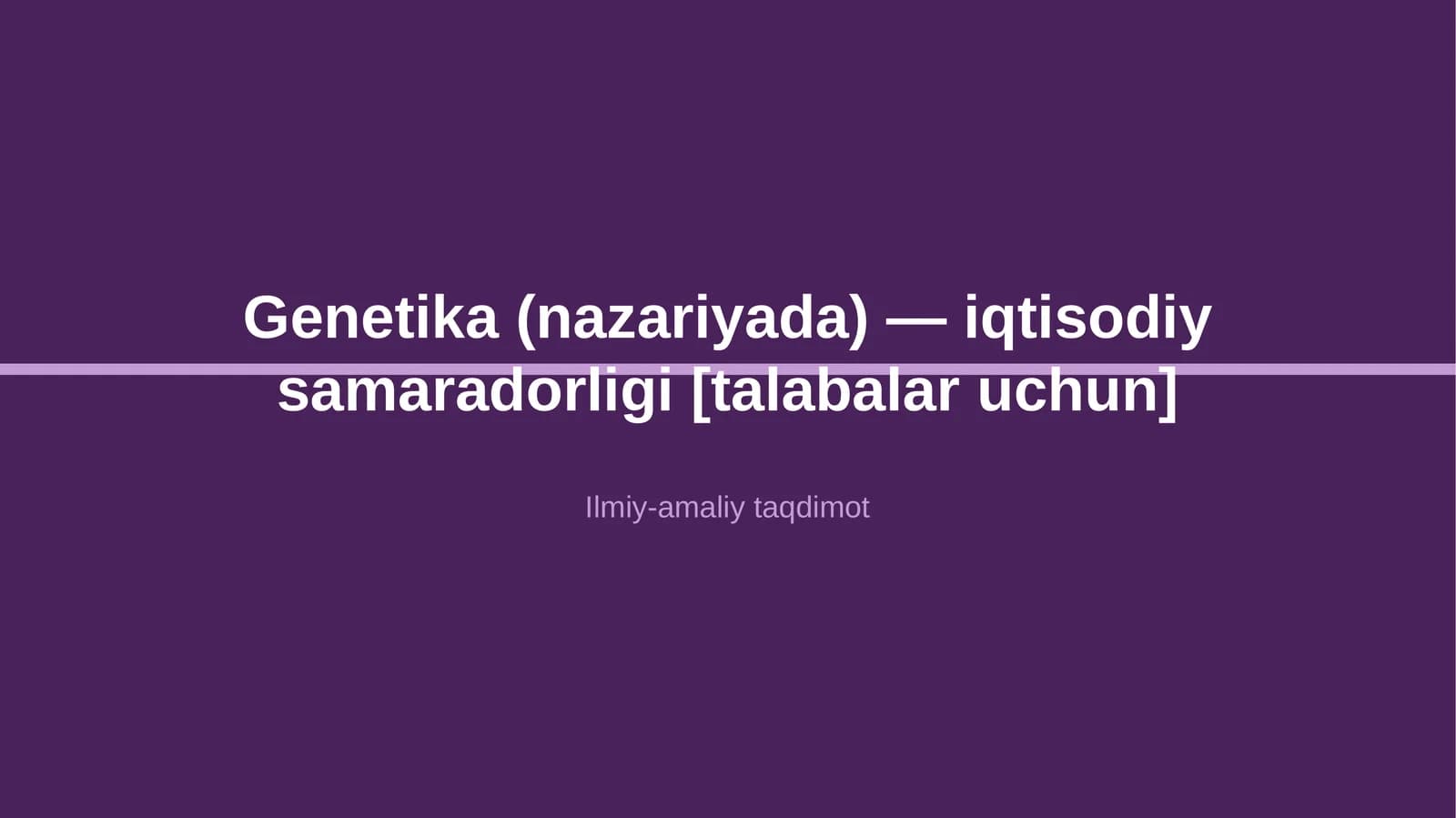 Genetika (nazariyada) — iqtisodiy samaradorligi [talabalar uchun]