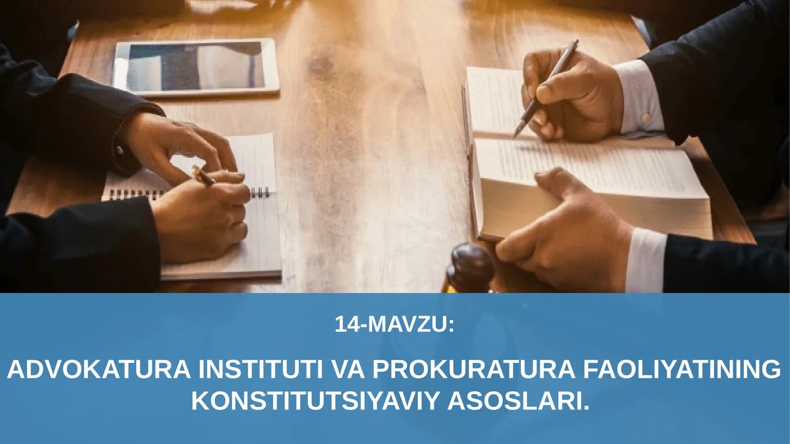 ADVOKATURA INSTITUTI VA PROKURATURA FAOLIYATINING KONSTITUTSIYAVIY ASOSLARI.