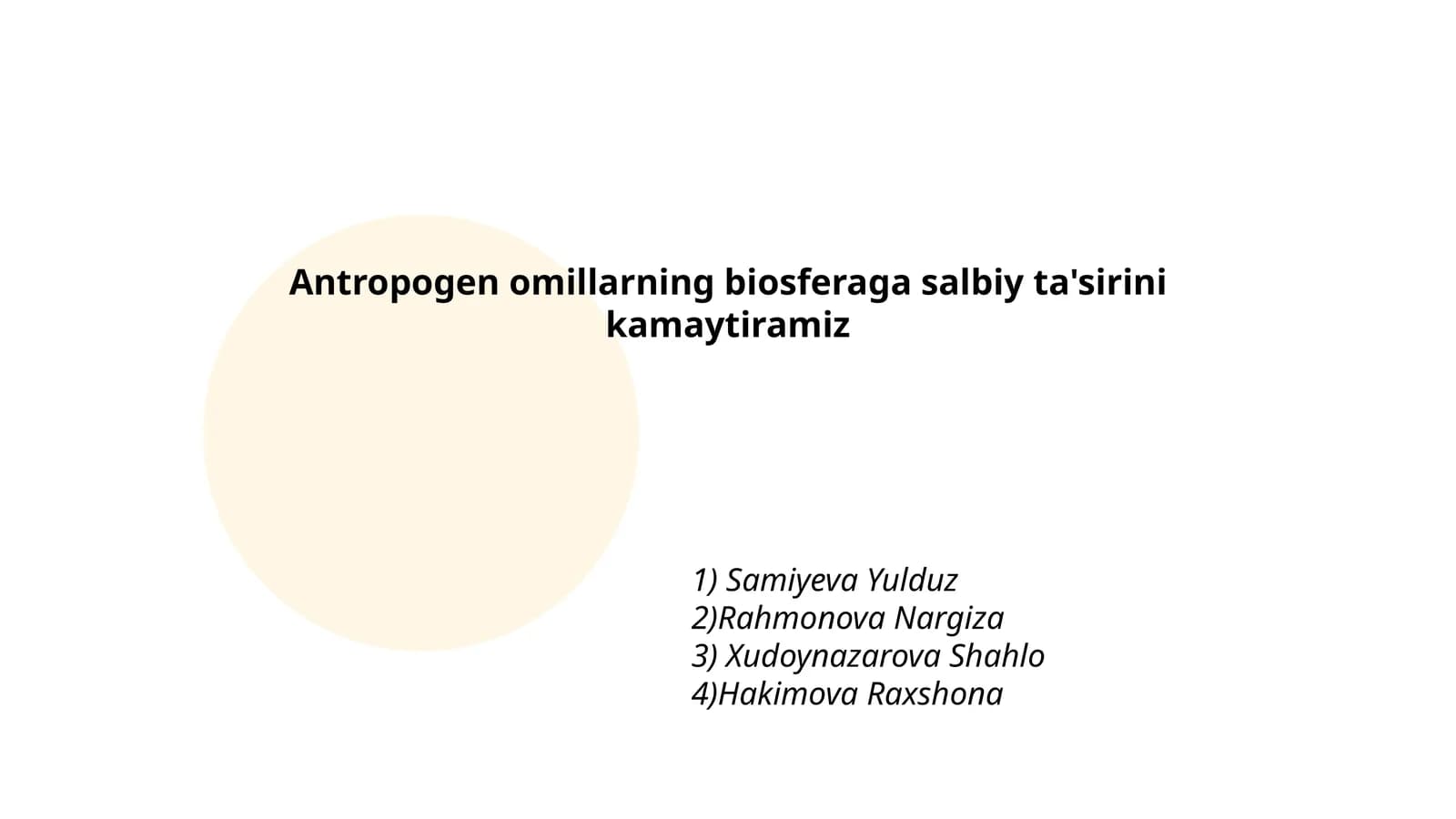 Antropogen omillarning biosferaga salbiy ta'sirini kamaytiramiz