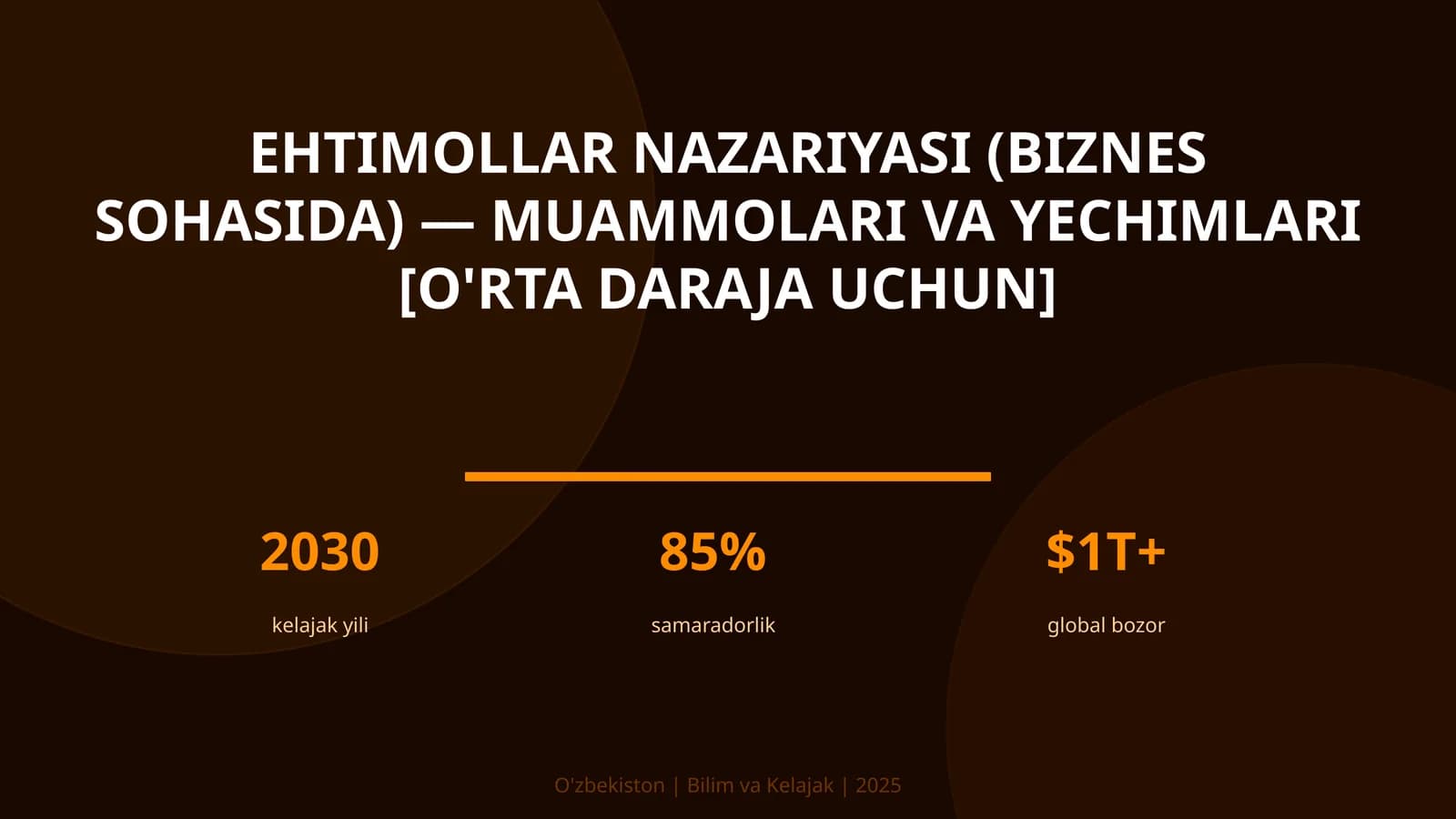 Ehtimollar nazariyasi (biznes sohasida) — muammolari va yechimlari [o'rta daraja uchun]