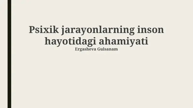 Psixik jarayonlarning inson hayotidagi ahamiyati