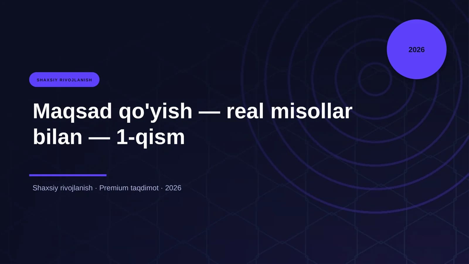Maqsad qo'yish — real misollar bilan — 1-qism