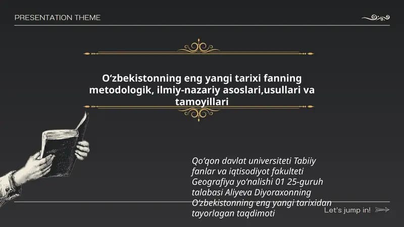 Oʻzbekistonning eng yangi tarixi fanning metodologik, ilmiy-nazariy asoslari,usullari va tamoyillari