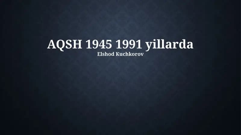AQSH 1945 1991 yillarda
