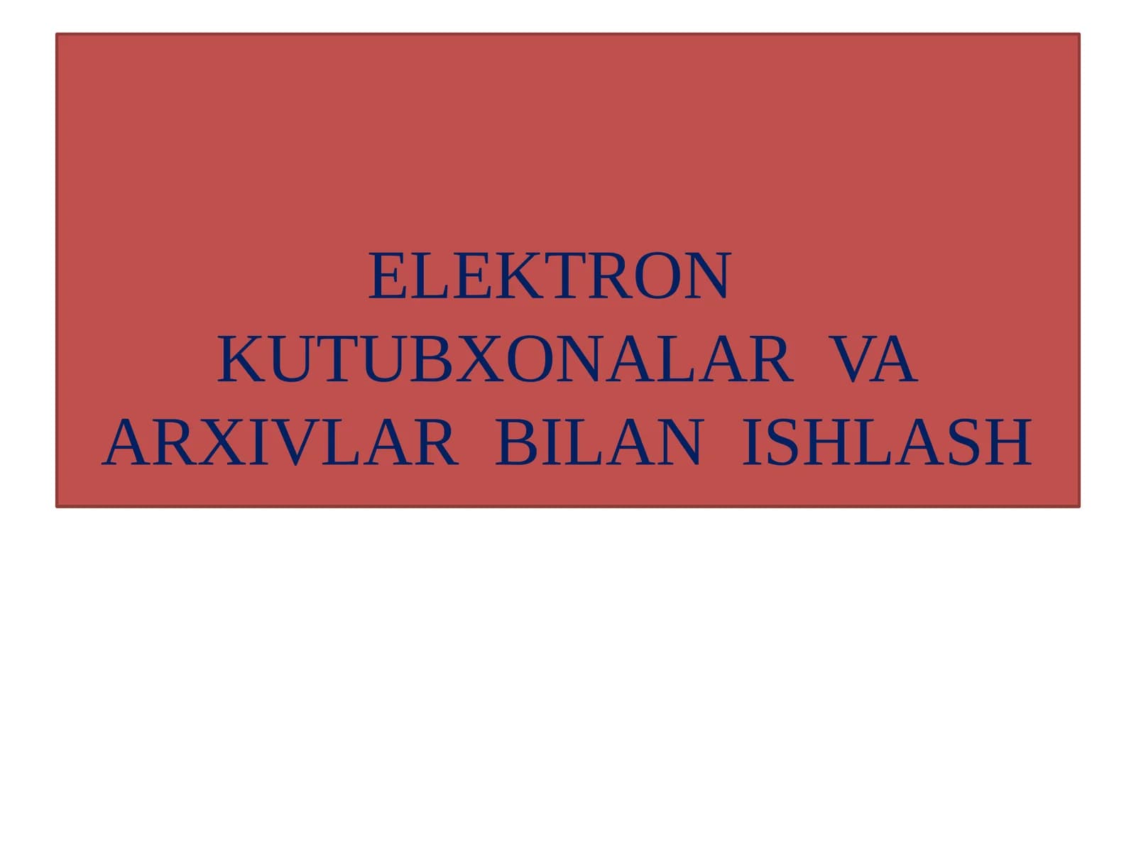 ELEKTRONKUTUBXONALARVAARXIVLAR BILANISHLASH