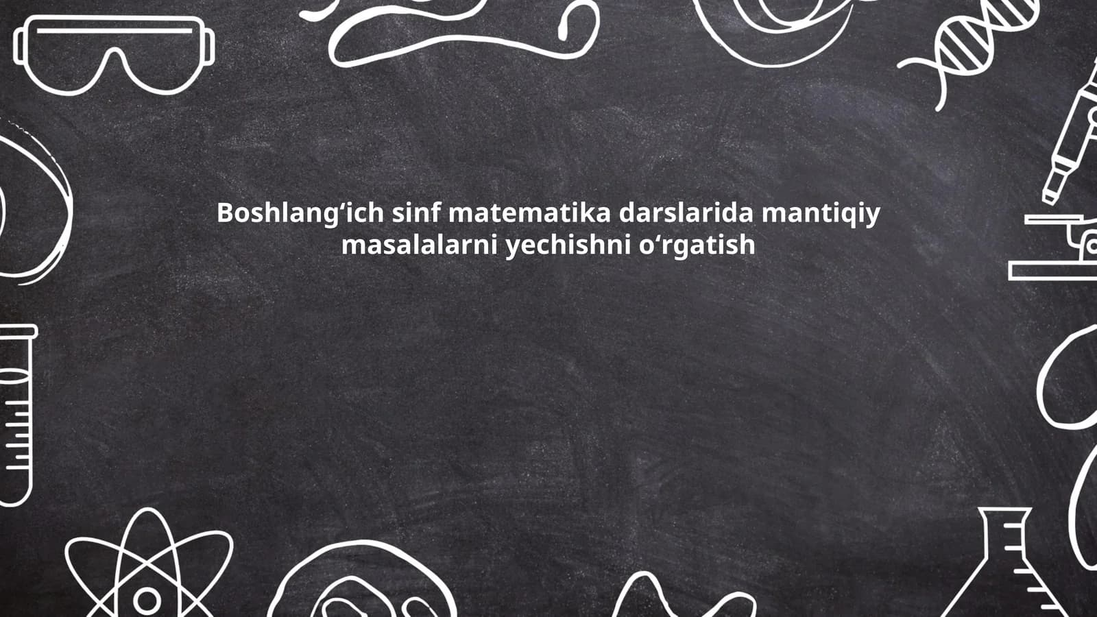 Boshlangʻich sinf matematika darslarida mantiqiy masalalarni yechishni oʻrgatish