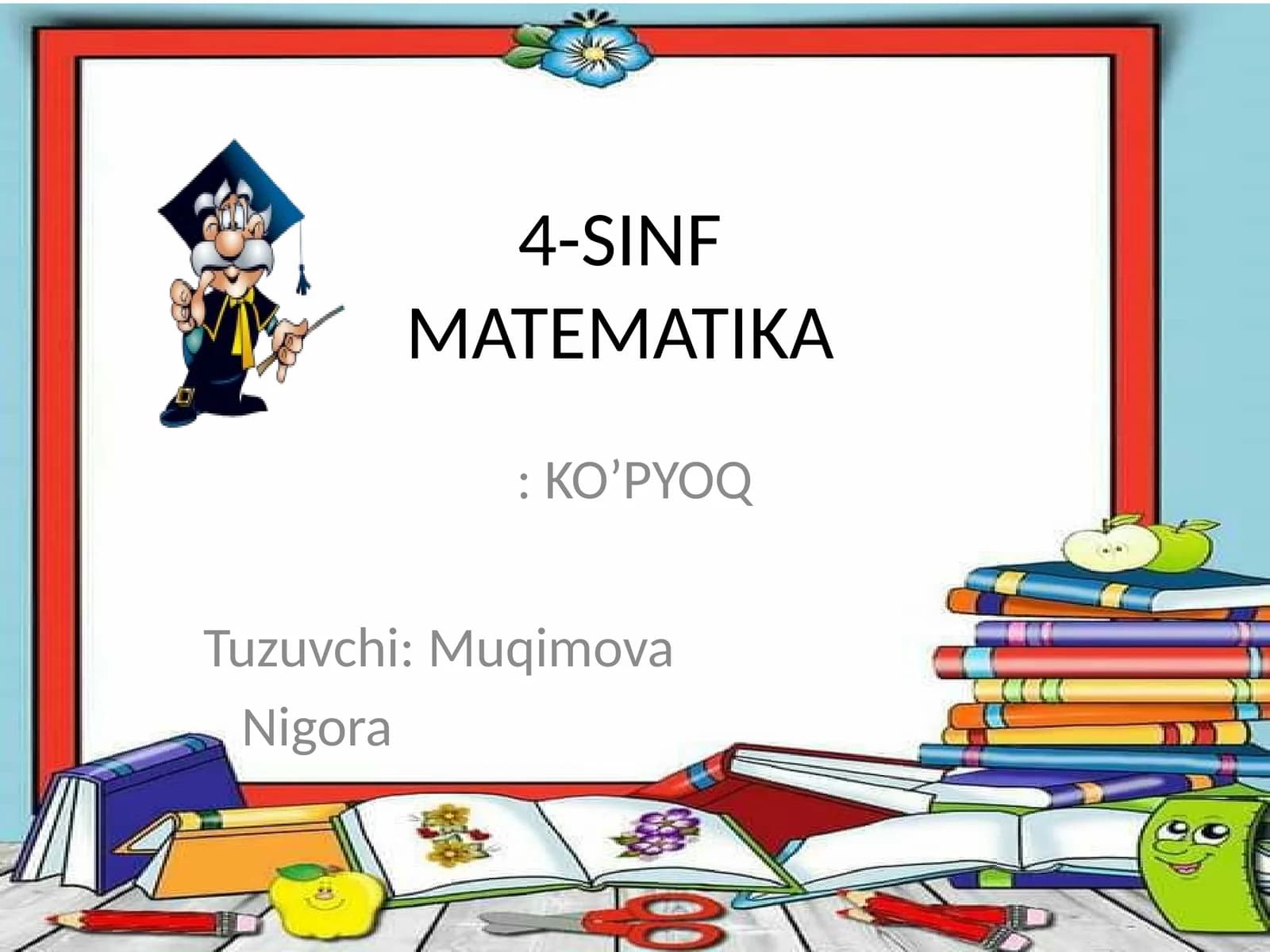 4-SINFMATEMATIKA: KO’PYOQ