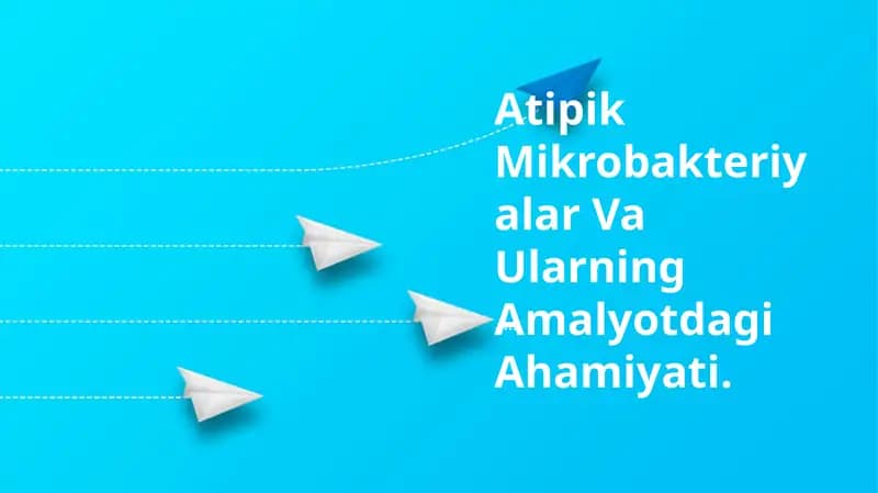 Atipik Mikrobakteriyalar Va Ularning Amalyotdagi Ahamiyati