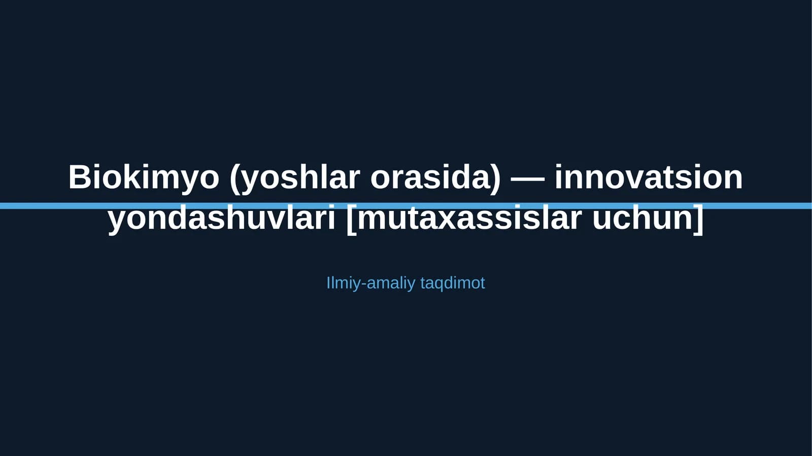 Biokimyo (yoshlar orasida) — innovatsion yondashuvlari [mutaxassislar uchun]
