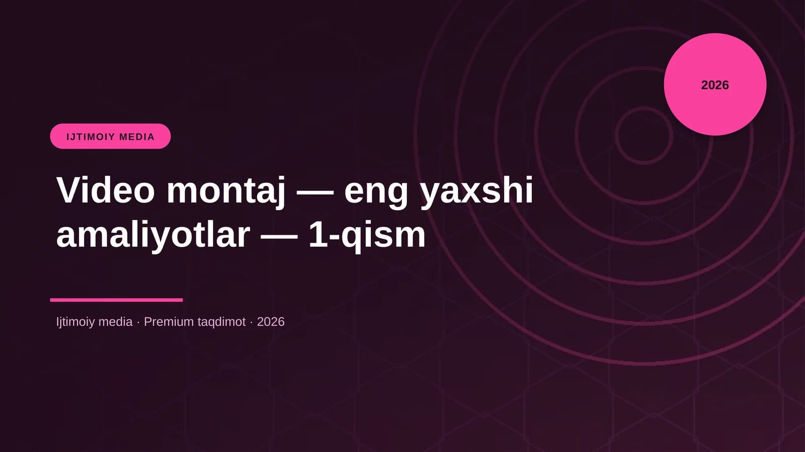 Video montaj — eng yaxshi amaliyotlar — 1-qism