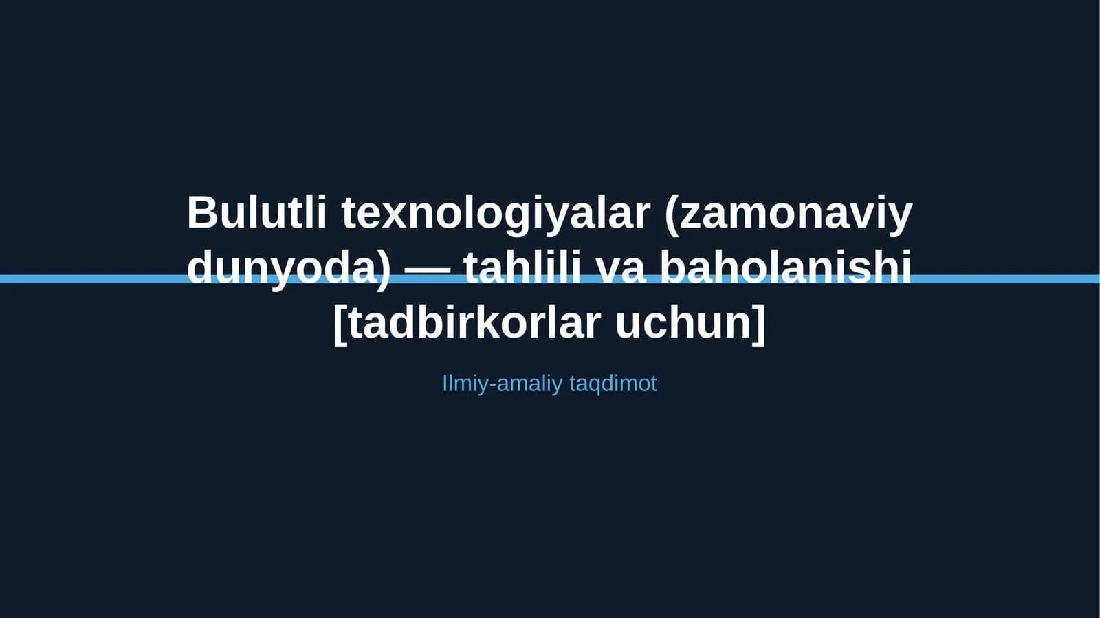 Bulutli texnologiyalar (zamonaviy dunyoda) — tahlili va baholanishi [tadbirkorlar uchun]