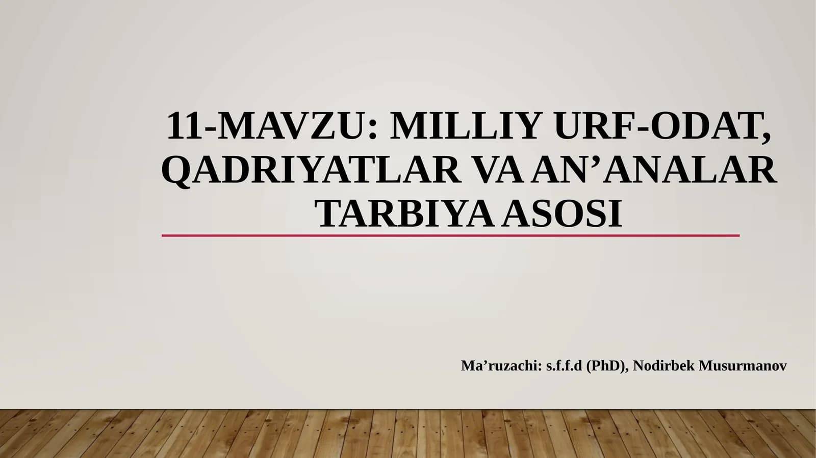 Milliy URF-ODAT, Qadriyatlar VA AN’ANALAR Tarbiya ASOSI