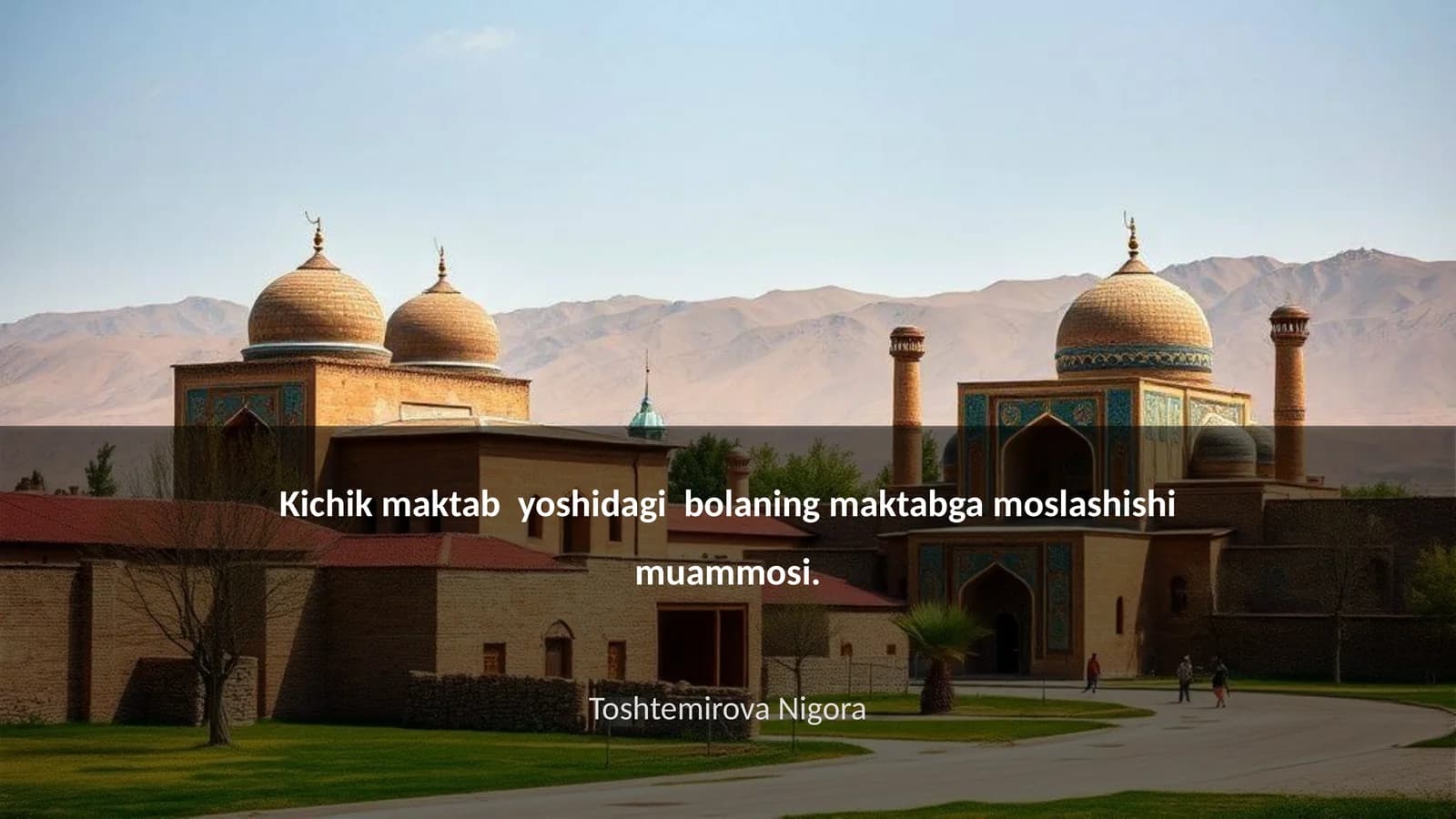 Kichik maktab yoshidagi bolaning maktabga moslashishi muammosi