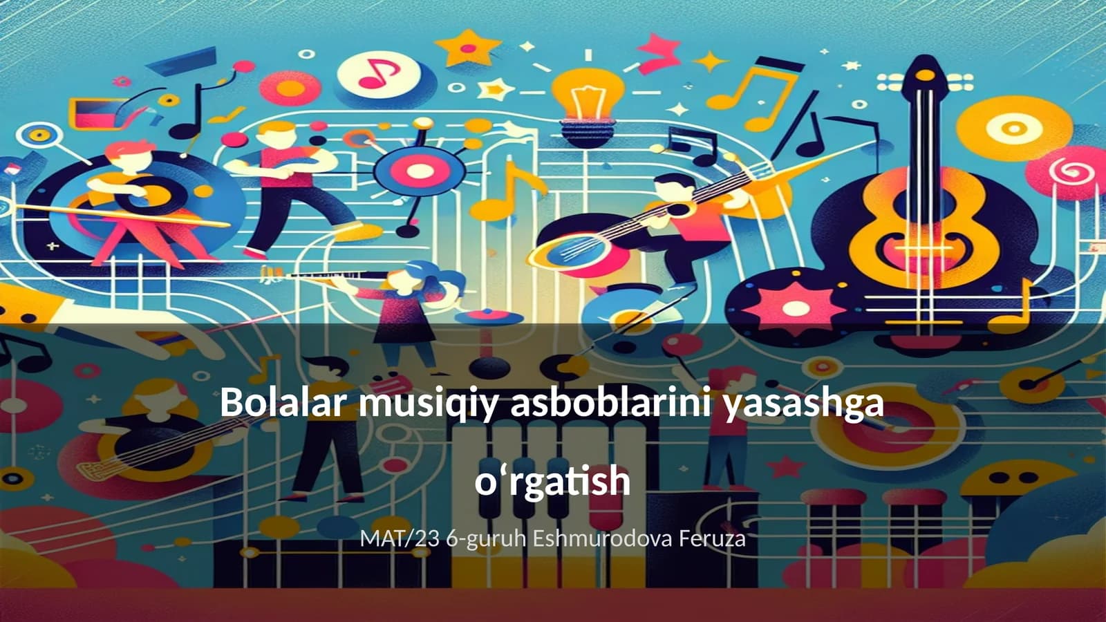 Bolalar musiqiy asboblarini yasashga oʻrgatish