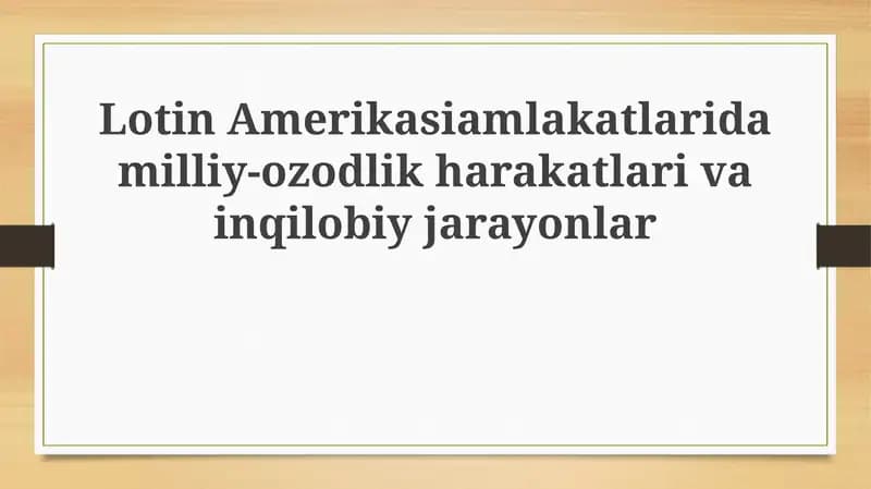 Lotin Amerikasidagi Milliy Ozodlik Harakatlari va Inqilobiy Jarayonlar
