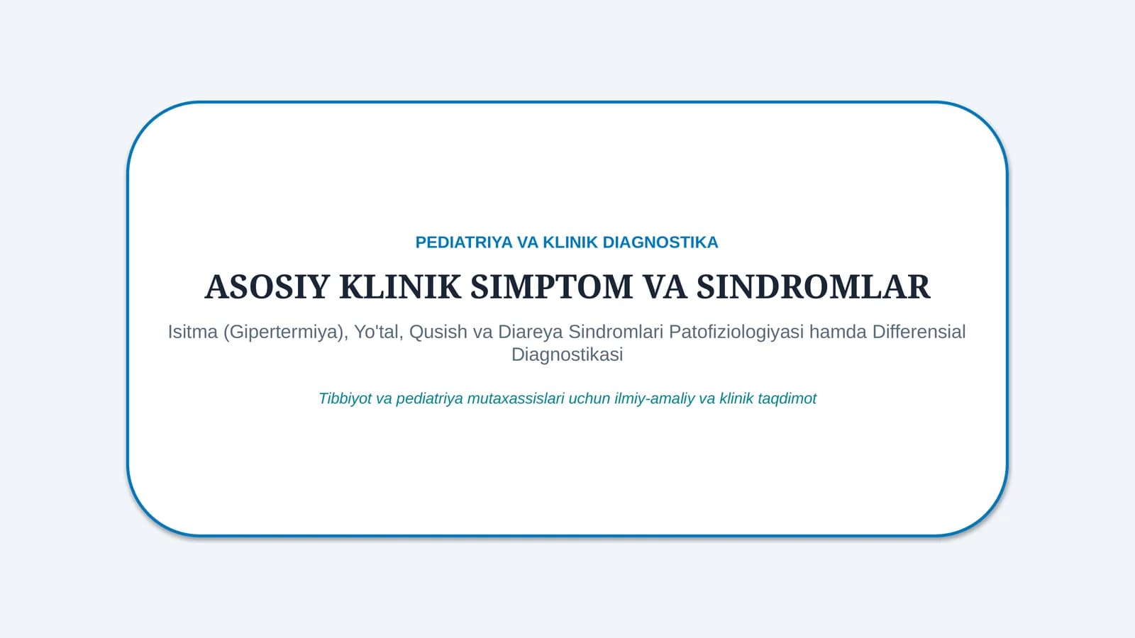 Asosiy klinik simptom va sindromlar: Isitma, yo‘tal, qusish, diareya — 15 slayd