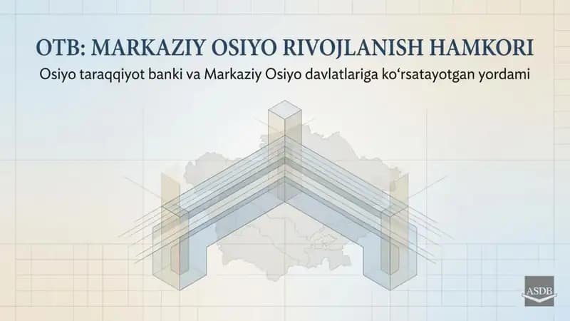 Osiyo taraqqiyot banki va Markaziy Osiyo davlatlariga ko'rsatayotgan yordami haqida 17 betlik taqdimot