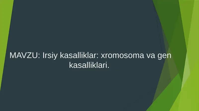 Irsiy kasalliklar (xromosoma va gen kasalliklari)